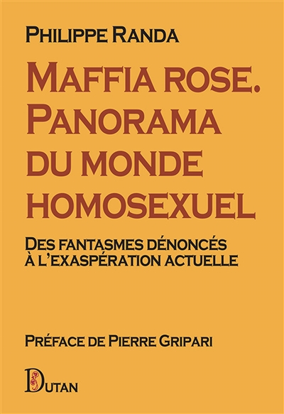 Maffia rose. Panorama du monde homosexuel : Des fantasmes dénoncés à l’exaspération actuelle