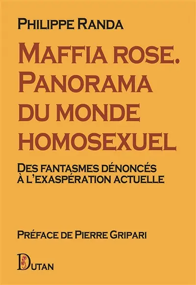 Maffia rose. Panorama du monde homosexuel : Des fantasmes dénoncés à l’exaspération actuelle