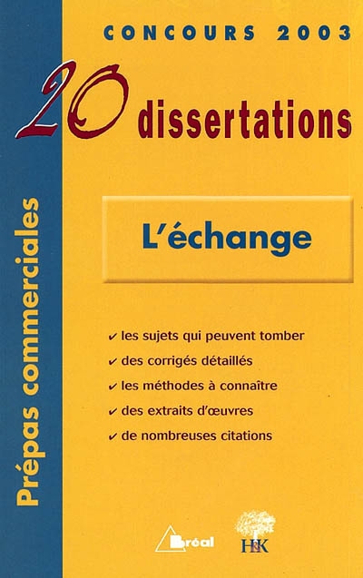 L'échange : 20 dissertations : Concours 2003, prépas commmerciales