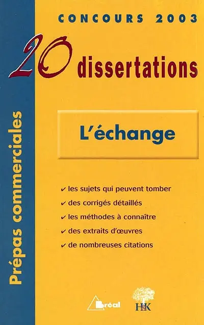 L'échange : 20 dissertations : Concours 2003, prépas commmerciales