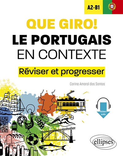 Que giro ! A2-B1 : le portugais en contexte : réviser et progresser