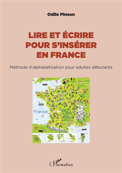 Lire et écrire pour s'insérer en France : méthode d'alphabétisation pour adultes débutants