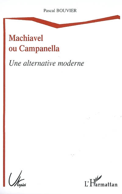Machiavel ou Campanella : une alternative moderne