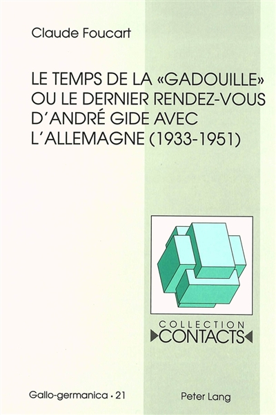 Le temps de la gadouille ou Le dernier rendez-vous d'André Gide avec l'Allemagne : 1933-1951