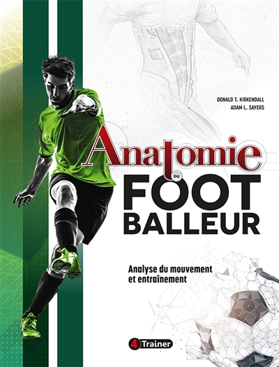 Anatomie du footballeur : analyse du mouvement et entraînement