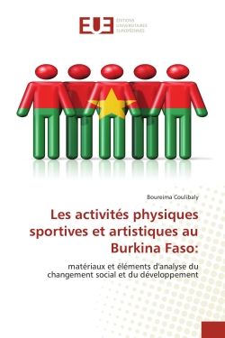 Les activités physiques sportives et artistiques au Burkina Faso : matériaux et éléments d'analyse du changement social et du développement
