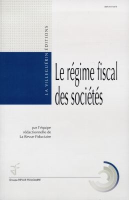 Le régime fiscal des sociétés : résultat imposable, attribution des bénéfices, imposition des salariés, transformations