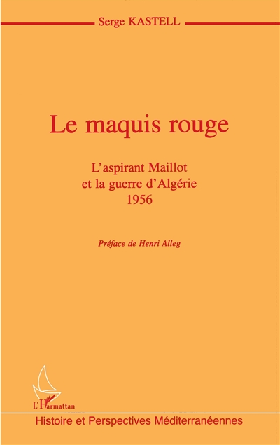 Le maquis rouge : l'aspirant Maillot et la guerre d'Algérie, 1956