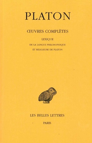 Oeuvres complètes. Vol. 14. Lexique de la langue philosophique et religieuse de Platon