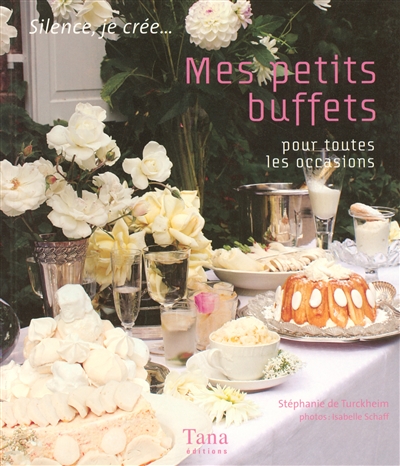 Mes petits buffets pour toutes les occasions