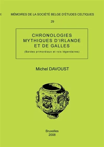 Mémoire N°29 : Chronologies mythiques d'Irlande et de Galles : (Bardes primordiaux et rois légendaires)