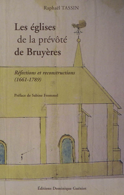 Les églises de la prévôté de Bruyères : réfections et reconstructions (1661-1789)