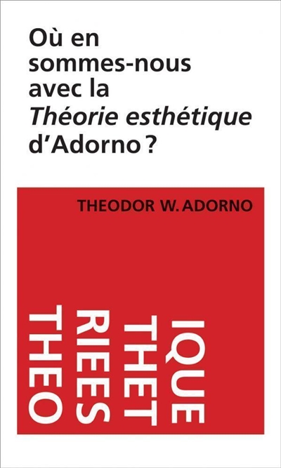 Où en sommes-nous avec la Théorie esthétique d'Adorno ?