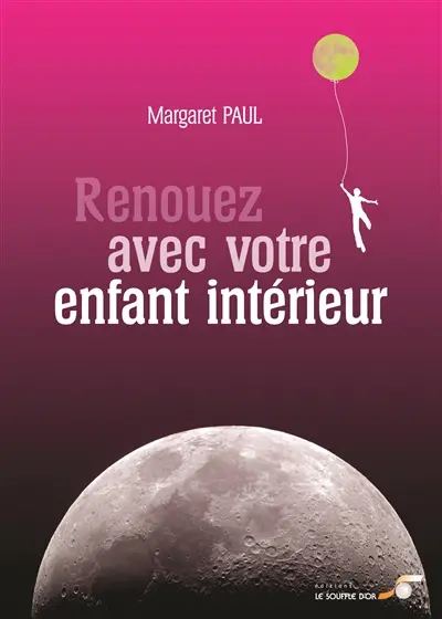 Renouez avec votre enfant intérieur