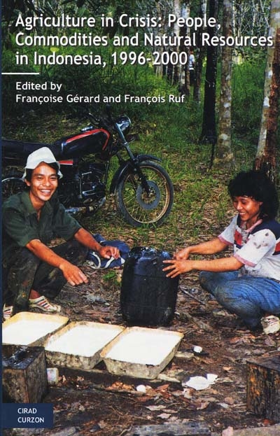 Agriculture in crisis, people, commodities and natural resources in Indonesia, 1996-2000