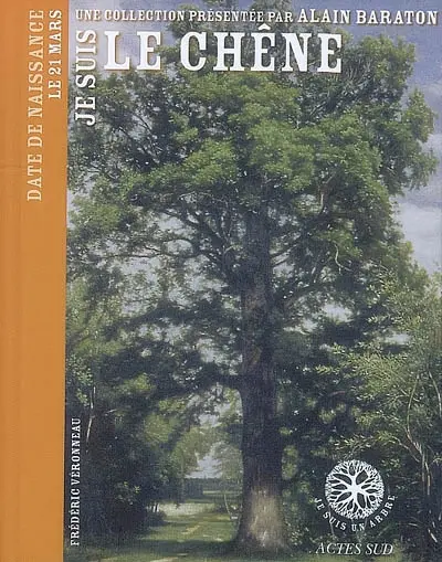 Je suis le chêne : date de naissance le 21 mars