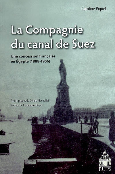 La Compagnie du canal de Suez : une concession française en Égypte, 1888-1956