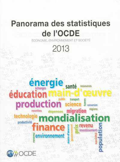 Panorama des statistiques de l'OCDE 2013 : économie, environnement et société