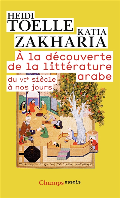 A la découverte de la littérature arabe : du VIe siècle à nos jours