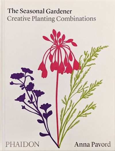 The seasonal gardener : creative planting combinations