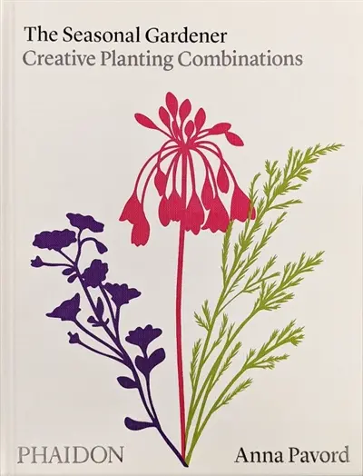 The seasonal gardener : creative planting combinations