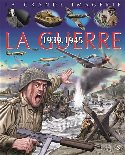 La guerre 1939-1945 - La Grande Imagerie