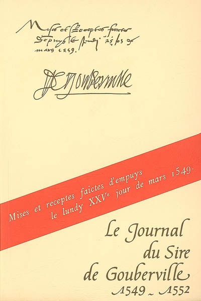 Le journal du Sire de Gouberville. Vol. 1. 1549-1552