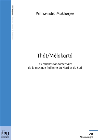 Thât-mélakartâ : les échelles fondamentales de la musique indienne du Nord et du Sud