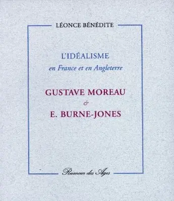 L'idéalisme en France et en Angleterre : Gustave Moreau et E. Burne-Jones