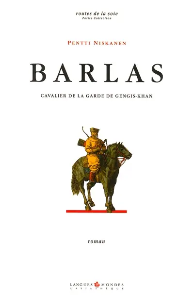 Barlas : cavalier de la garde de Gengis Khan