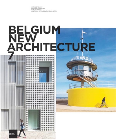 Belgium new architecture. Vol. 7. Belgique nouvelles architectures = België nieuwe bouwkunst. Vol. 7