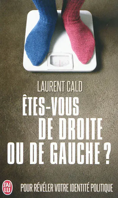 Etes-vous de droite ou de gauche ? : pour révéler votre identité politique : document