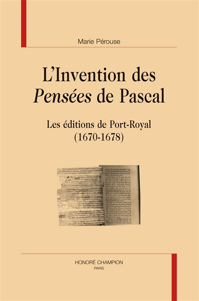 L'invention des Pensées de Pascal : les éditions de Port-Royal (1670-1678)