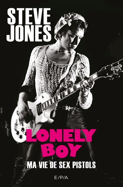 Lonely boy : ma vie de Sex Pistols