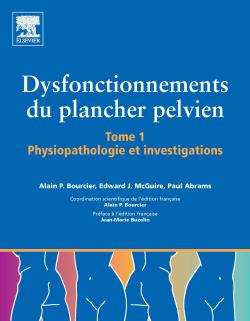 Dysfonctionnements du plancher pelvien. Vol. 1. Physiopathologie et investigations