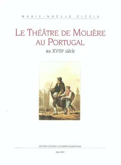 Le théâtre de Molière au Portugal au XVIIIe siècle : de 1737 à la veille de la révolution libérale