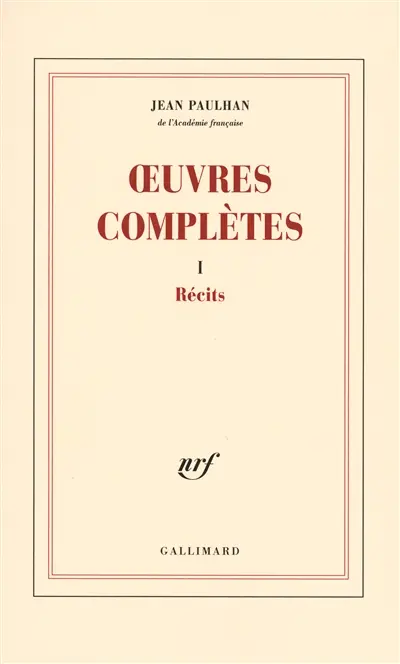 Oeuvres complètes. Vol. 1. Récits