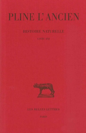 Histoire naturelle. Vol. 21. Livre XX1