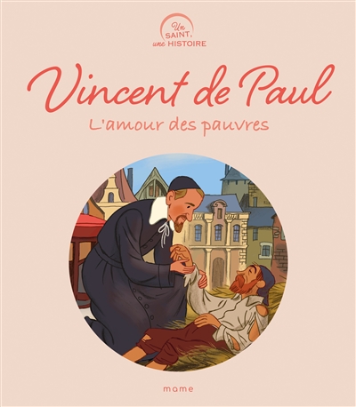 Vincent de Paul, l'amour des pauvres