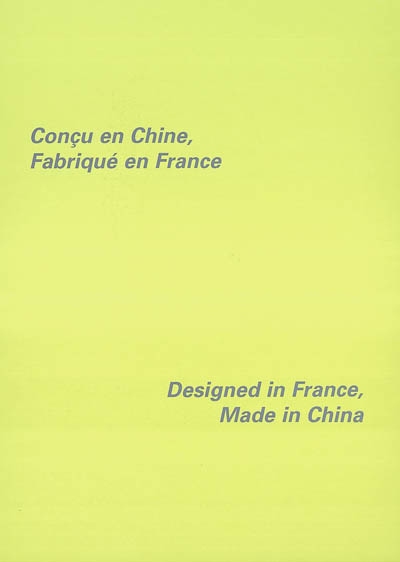 Conçu en Chine, fabriqué en France. Designed in France, made in China : exposition, Paris, Espace Paul Ricard, printemps 2004