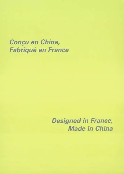 Conçu en Chine, fabriqué en France. Designed in France, made in China : exposition, Paris, Espace Paul Ricard, printemps 2004