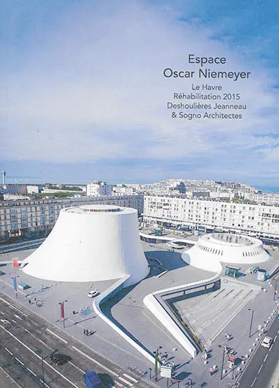 Espace Oscar Niemeyer : Le Havre, réhabilitation 2015, Deshoulières Jeanneau & Sogno Architectes