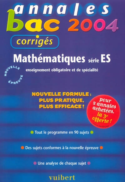 Mathématiques série ES enseignement obligatoire et de spécialité : tout le programme en 90 sujets, des sujets conformes à la nouvelle épreuve, une analyse de chaque sujet