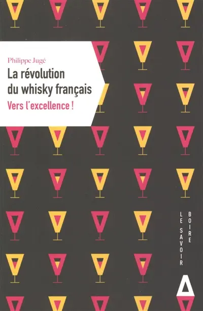 La révolution du whisky français : vers l'excellence !
