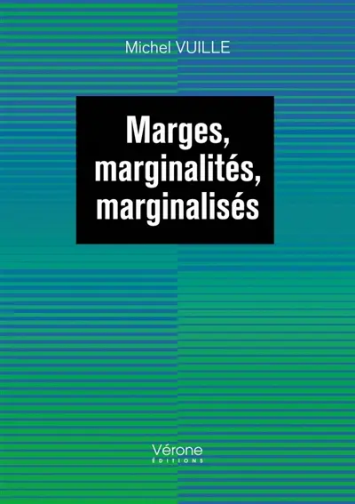 Marges, marginalités, marginalisés