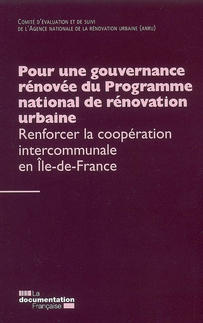 Pour une gouvernance rénovée du Programme national de rénovation urbaine : renforcer la coopération intercommunale en Ile-de-France
