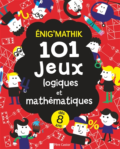 Enig'mathik : 101 jeux logiques et mathématiques