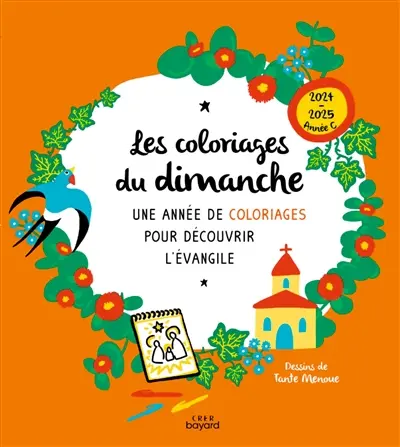 Les coloriages du dimanche, 2024-2025, année C : une année de coloriages pour découvrir l'Evangile