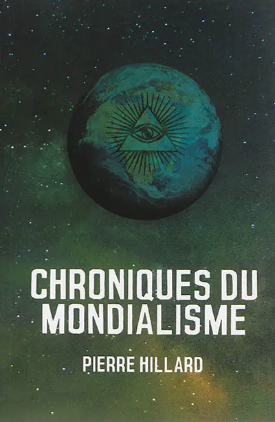 Les chroniques du mondialisme : novembre 2003, octobre 2012, décembre 2013