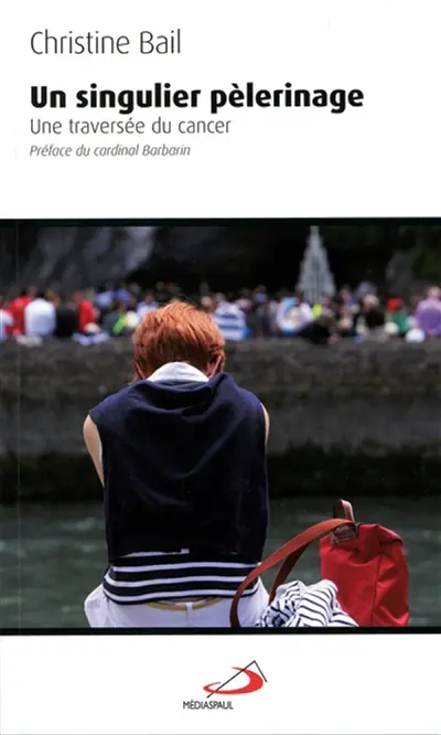 Un singulier pèlerinage : une traversée du cancer